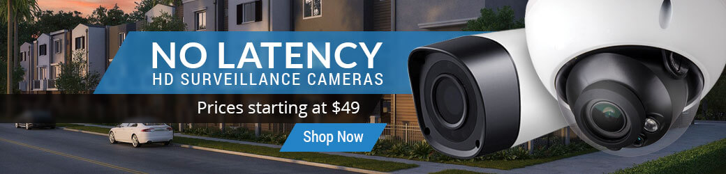 No Latency HD Surveillance Cameras